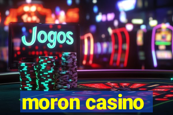 moron casino