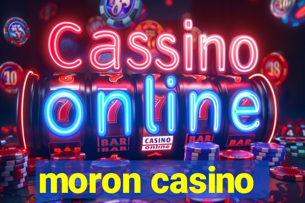 moron casino