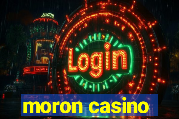 moron casino