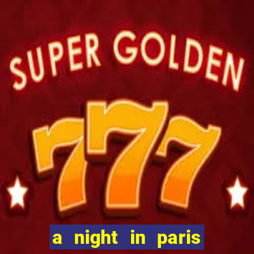 a night in paris slot oyunu