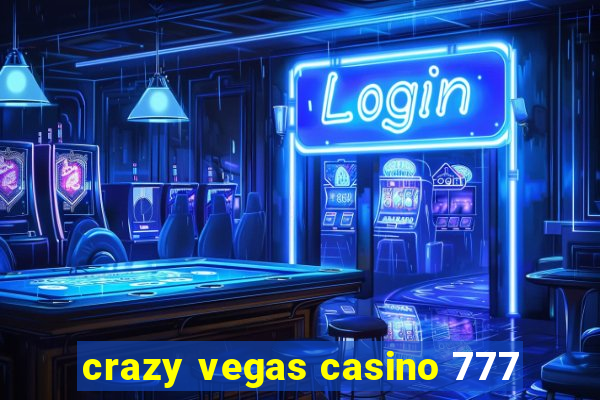 crazy vegas casino 777