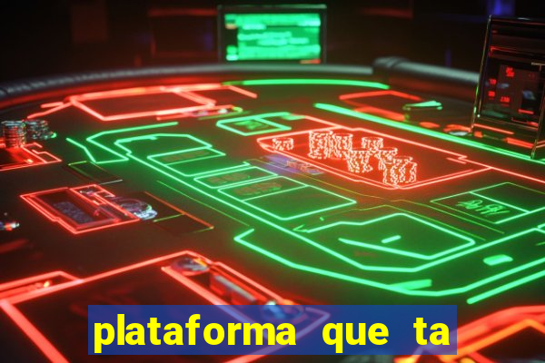 plataforma que ta pagando muito