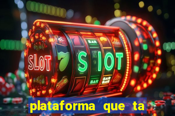 plataforma que ta pagando muito