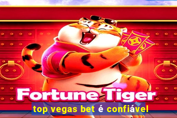 top vegas bet é confiável