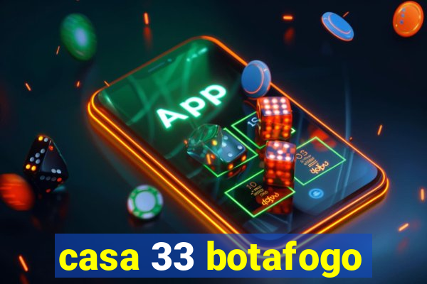 casa 33 botafogo