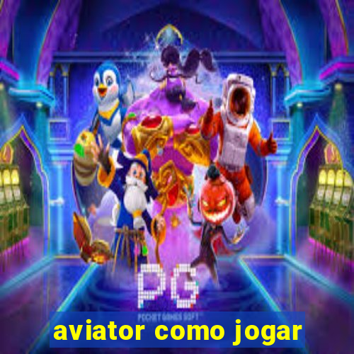 aviator como jogar