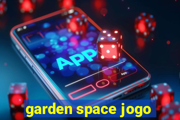 garden space jogo