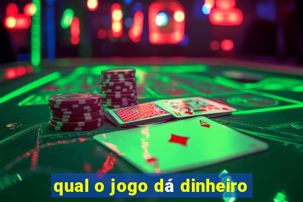 qual o jogo dá dinheiro