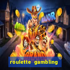 roulette gambling online casino