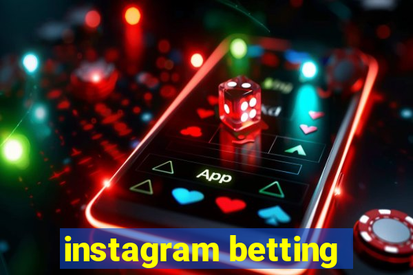 instagram betting