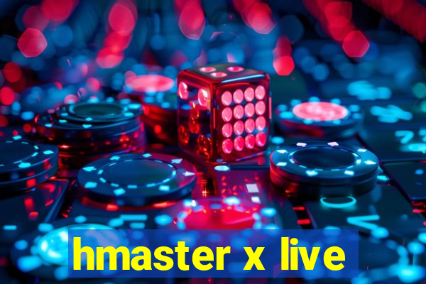 hmaster x live