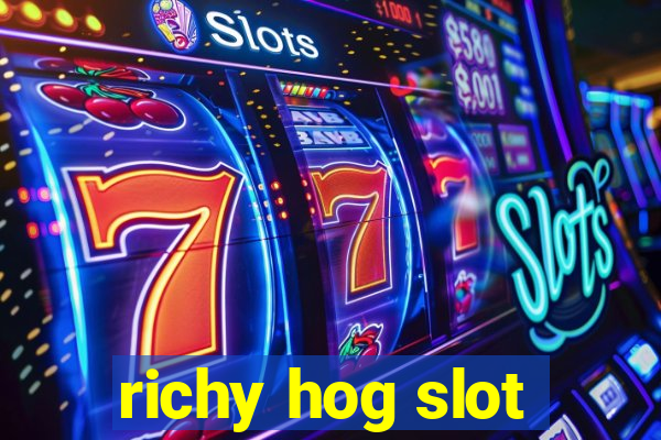 richy hog slot