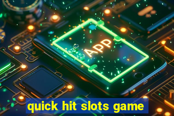 quick hit slots game