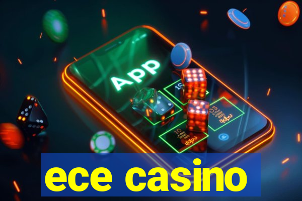 ece casino