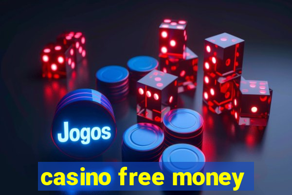 casino free money