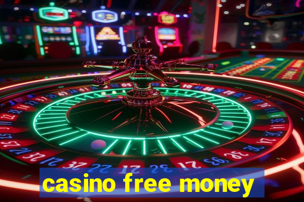 casino free money