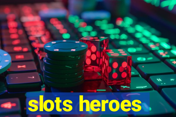 slots heroes