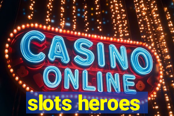 slots heroes