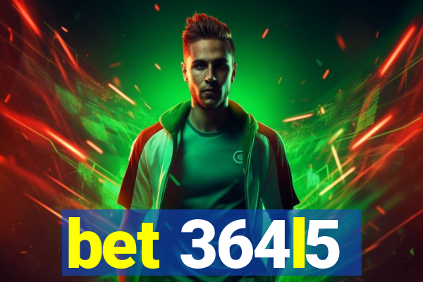 bet 364l5