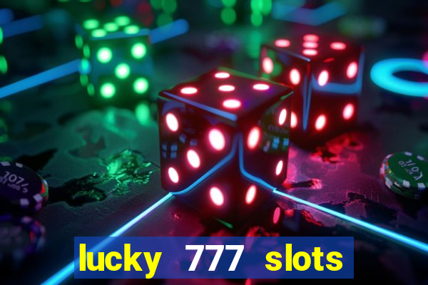 lucky 777 slots real money gcash