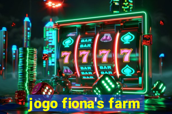 jogo fiona's farm