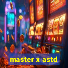 master x astd