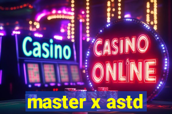 master x astd