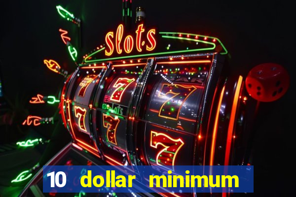 10 dollar minimum deposit canada online casino