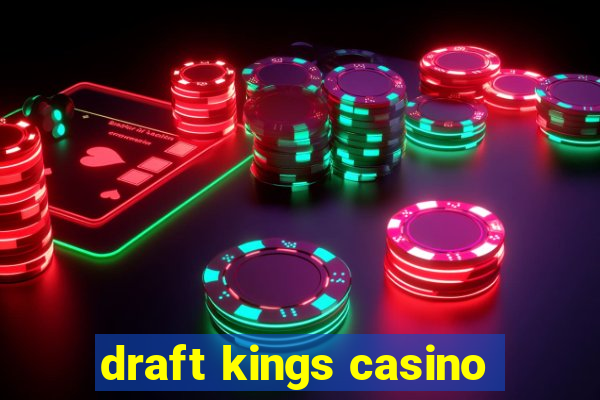 draft kings casino