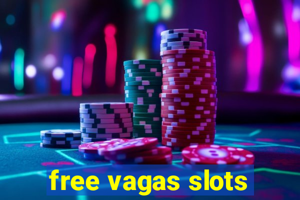 free vagas slots