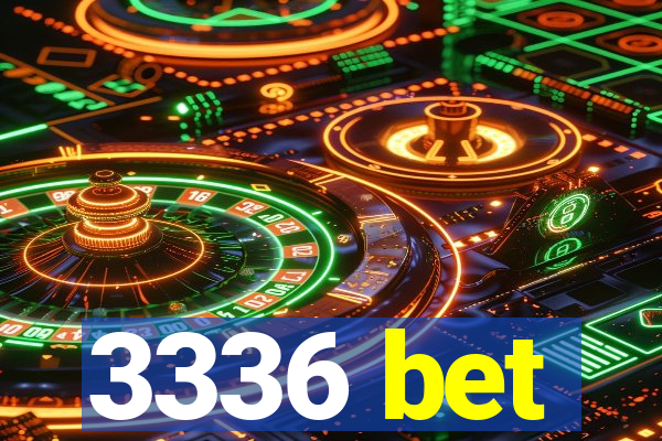 3336 bet