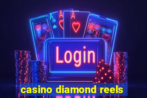 casino diamond reels