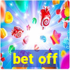 bet off