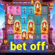 bet off