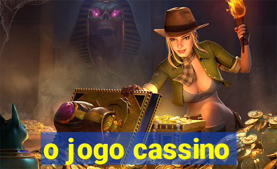 o jogo cassino