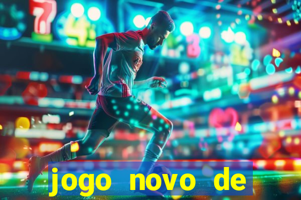 jogo novo de ganhar dinheiro