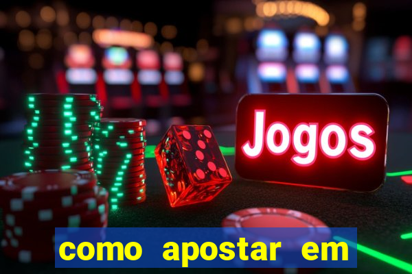 como apostar em jogos online