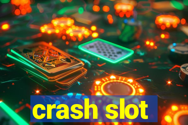 crash slot