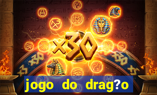 jogo do drag?o ganhar dinheiro