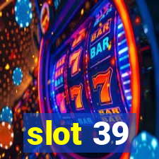 slot 39