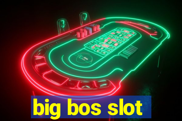 big bos slot