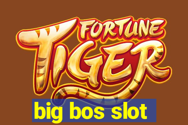 big bos slot