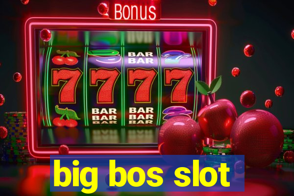 big bos slot