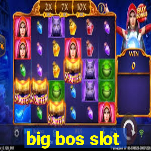 big bos slot