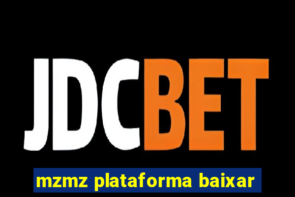 mzmz plataforma baixar