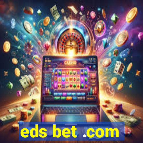 eds bet .com