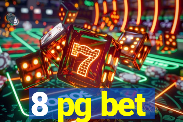 8 pg bet