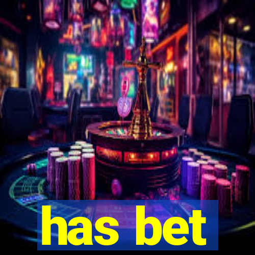 has bet