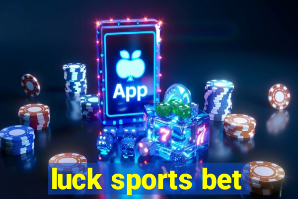 luck sports bet