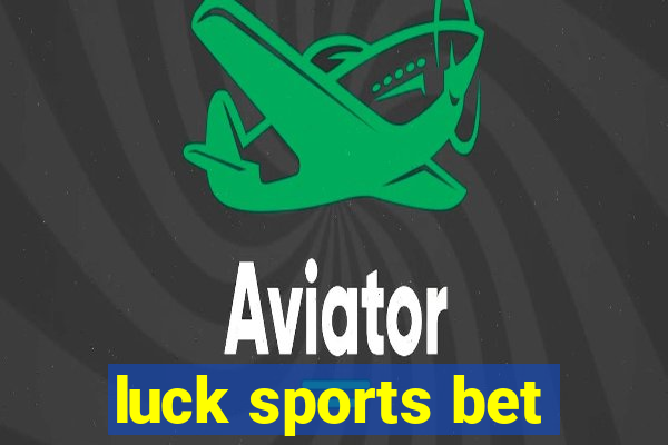 luck sports bet